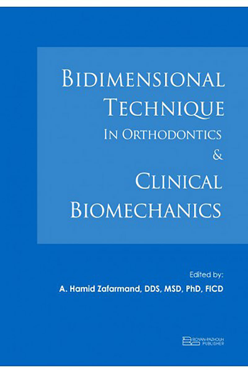 کتاب Bidimensional Technique in Orthodontics & Clinical Biomechanics-نویسنده دکتر عبدالحمید ظفرمند