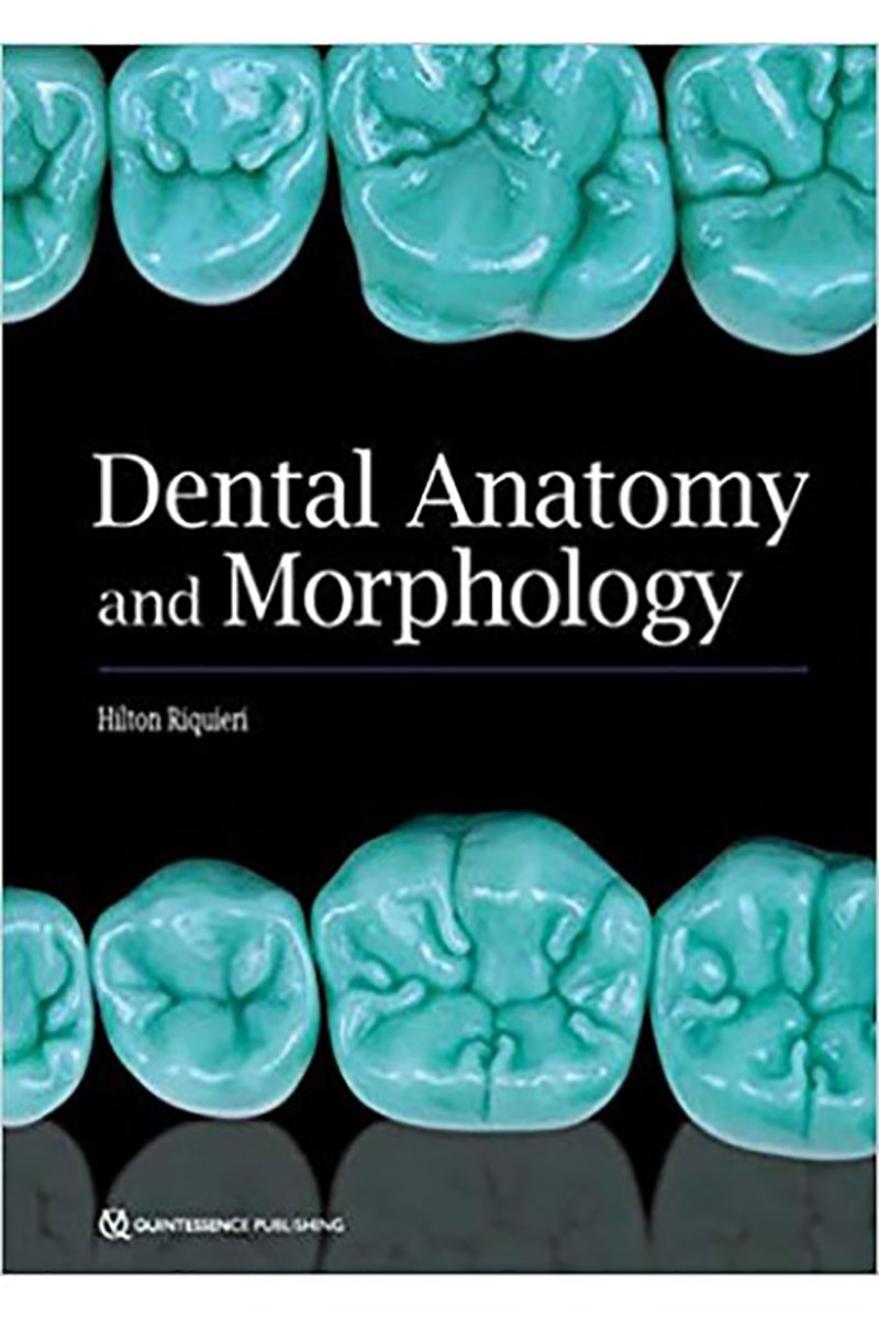 کتاب Dental Anatomy and Morphology 2019-  نویسندهHilton Riquieri