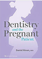 کتاب Dentistry and the Pregnant Patient 2018-نویسندهDaniel Ninan