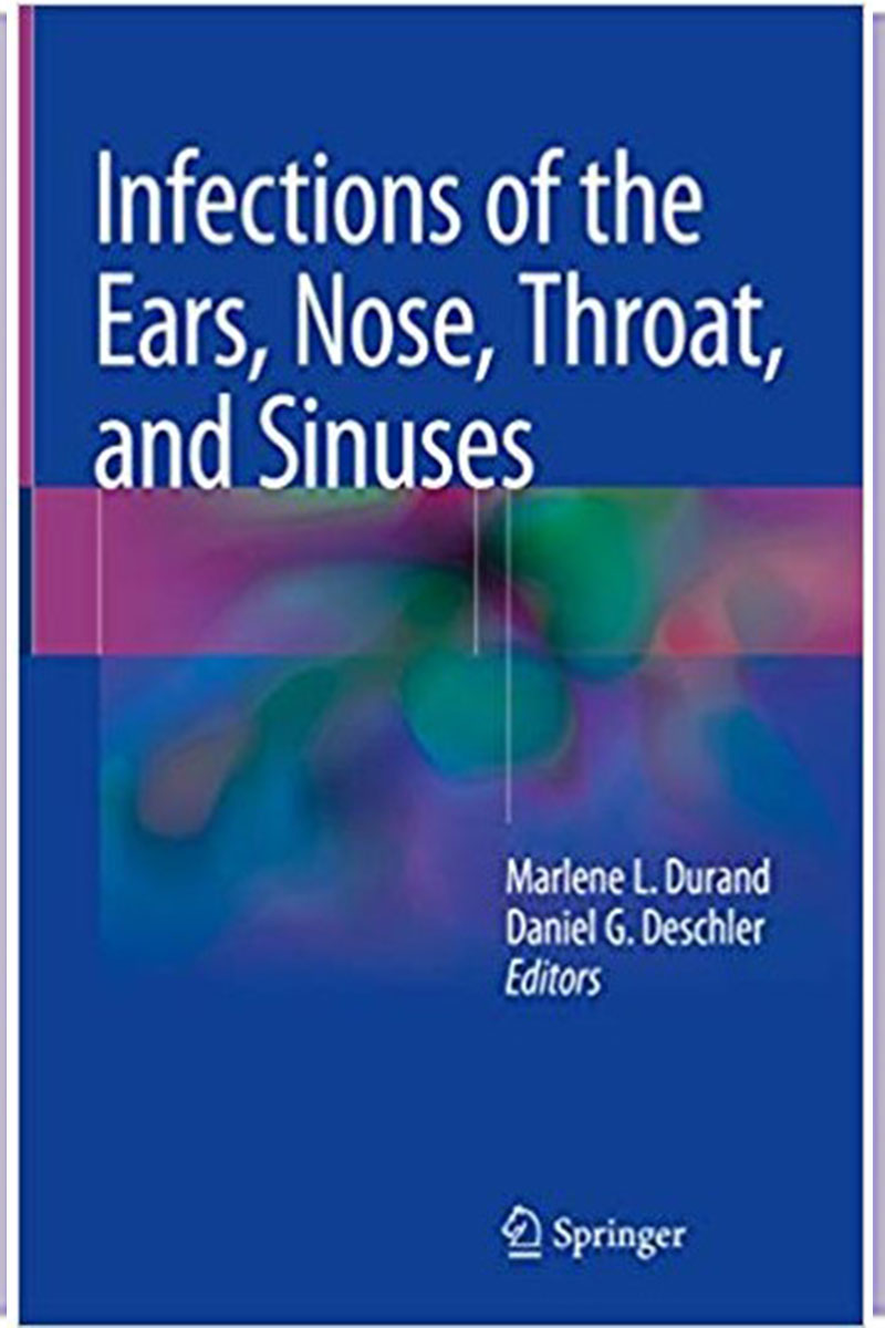 کتاب I-nfections of the Ears, Nose, Throat, and Sinuses2018نویسندهMarlene L. Durand