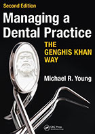 کتابManaging a Dental Practice (THE GENGHIS KHAN WAY)2016- نویسندهMichael R. Young