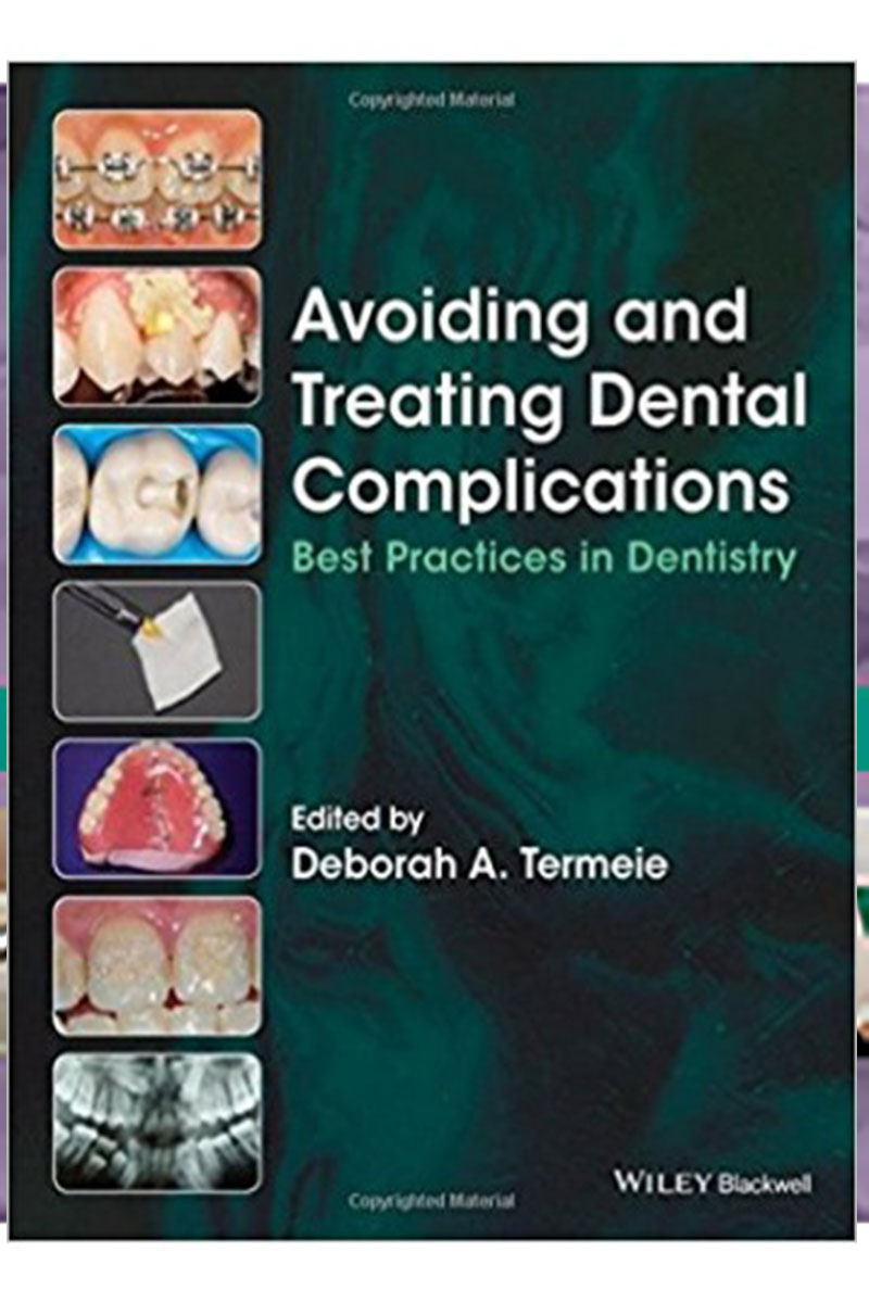 کتاب Avoiding and Treating Dental Complications- نویسندهDeborah A. Termeie