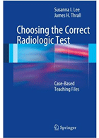 کتاب Choosing the Correct Radiologic Test 2013-نویسنده Susanna I. Lee