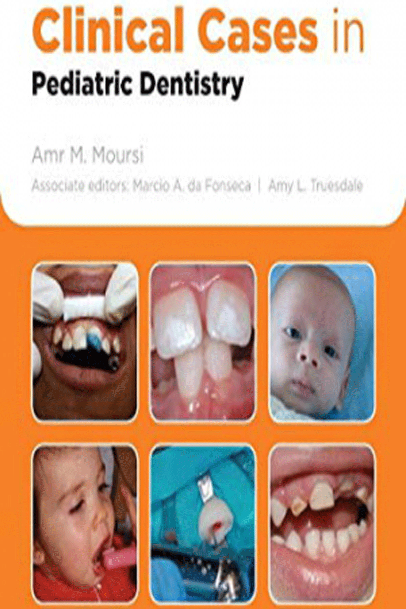 کتاب Clinical Cases in Pediatric Dentistry-نویسنده Amr M. Moursi