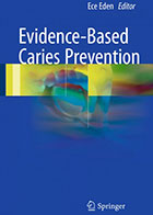 کتاب Evidence Based Caries Prevention 2016- نویسنده ایس ادن