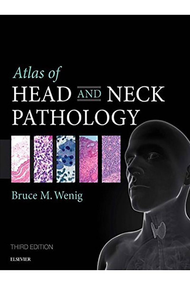 کتابATLAS OF HEAD AND NECK PATHOLOGY 2016- نویسندهBruce M. Wenig