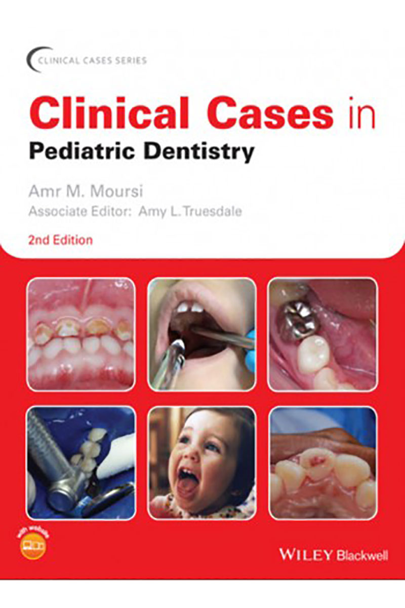 کتابClinical Cases in pediatric Dentistry 2020- نویسندهAmr M. Moursi