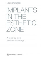  Implants in the Esthetic Zone 2016- نویسنده Ueli Grunder