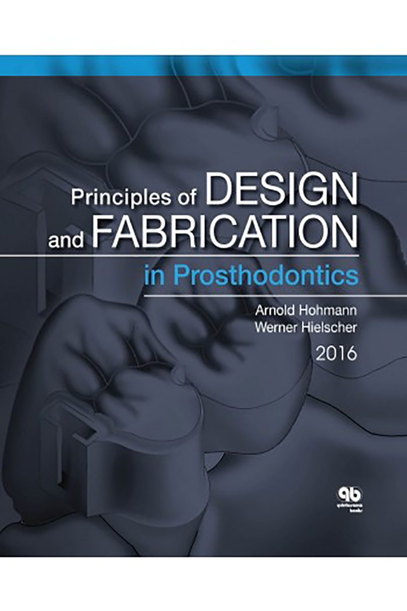  Principles of Design and Fabrication in Prosthodontics- نویسنده Arnold Hohmann