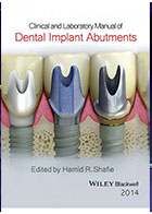 Clinical and Laboratory Manual of Dental Implant Abutments 2014- نویسندهHamid R. Shafie