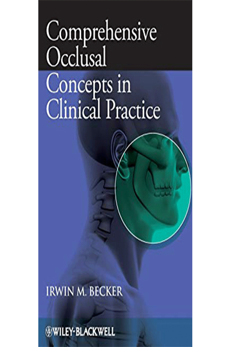 کتابComprehensive Occlusal Concepts in Clinical Practice- نویسنده﻿Irwin M. Becker