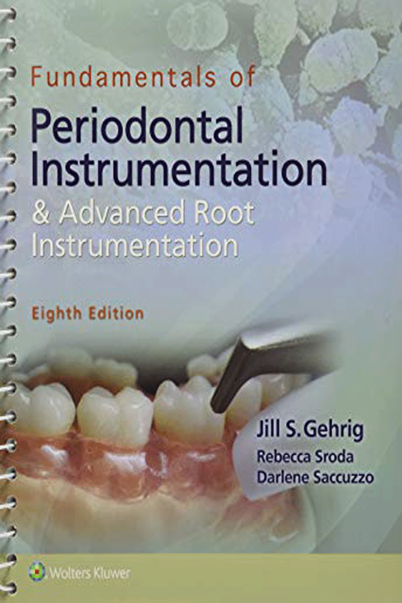 کتابFundamentals of Periodontal Instrumentation & Advanced Root Instrumentation- نویسندهJill Gehrig