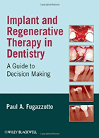 کتابImplant and Regenerative Therapy in Dentistry- نویسنده	Paul A. Fugazzotto