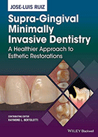 کتابSupra-Gingival Minimally Invasive Dentistry A Healthier Approach to Esthetic Restorations- نویسندهJose-Luis Ruiz