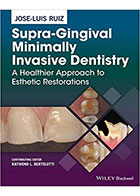 کتاب Supra-Gingival Minimally Invasive Dentistry- نویسنده جوس لوییس روییز  