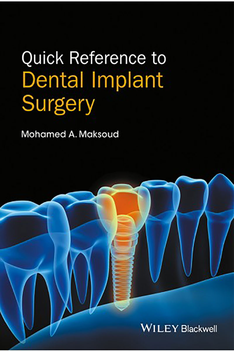 Quick Reference to Dental Implant Surgery- نویسندهMohamed A. Maksoud