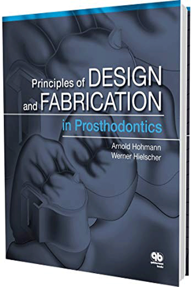 کتابPrinciples and Design and Fabrication in Prosthodontics- نویسندهArnold Hohmann